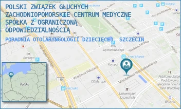 PORADNIA OTOLARYNGOLOGII DZIECIĘCEJ - POLSKI ZWIĄZEK GŁUCHYCH ZACHODNIOPOMORSKIE CENTRUM MEDYCZNE SPÓŁKA Z OGRANICZONĄ ODPOWIEDZIALNOŚCIĄ - MIECZYSŁAWA NIEDZIAŁKOWSKIEGO 19/1, SZCZECIN